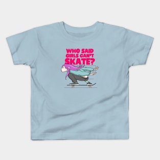 who said girls can't skate Kids T-Shirt